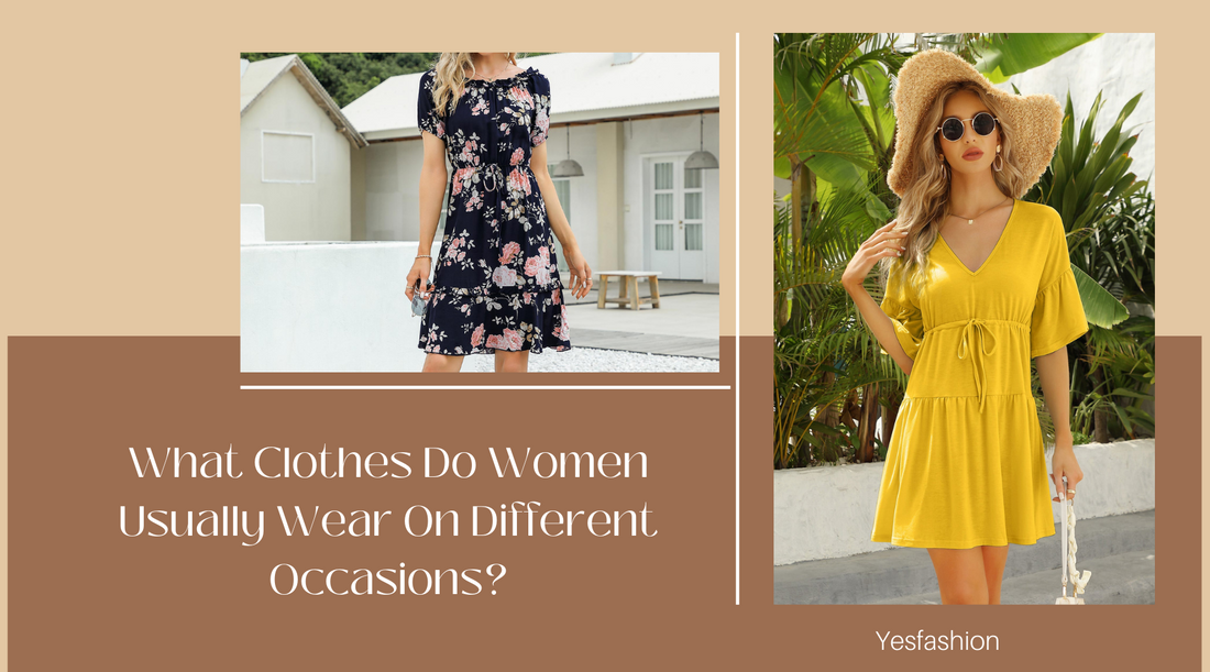 What Clothes Do Women Usually Wear On Different Occasions?